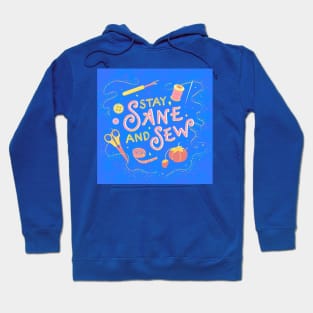 Stay sane and sew Hoodie